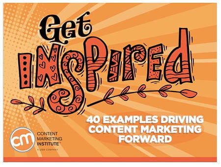 digital marketing ebook: Get Inspired 40 Examples Driving Content Marketing Forward